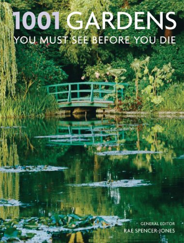 Imagen de archivo de 1001 Gardens You Must See Before You Die a la venta por Ergodebooks