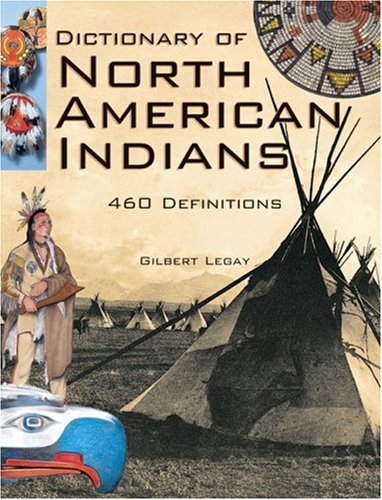 Beispielbild fr Dictionary of North American Indians: And Other Indigenous Peoples zum Verkauf von Wonder Book