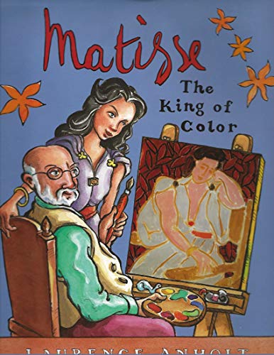 Imagen de archivo de Matisse: The King of Color (Anholt's Artists Books for Children Series) a la venta por Ergodebooks