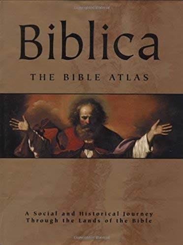 Beispielbild fr Biblica:The Bible Atlas - A Social and Historical Journey Through the Lands of the Bible zum Verkauf von BookHolders