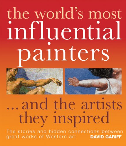 Beispielbild fr The Worlds Most Influential Painters.and the Artists They Inspired: The Stories and Hidden Connections Between Great Works of Western Art zum Verkauf von New Legacy Books