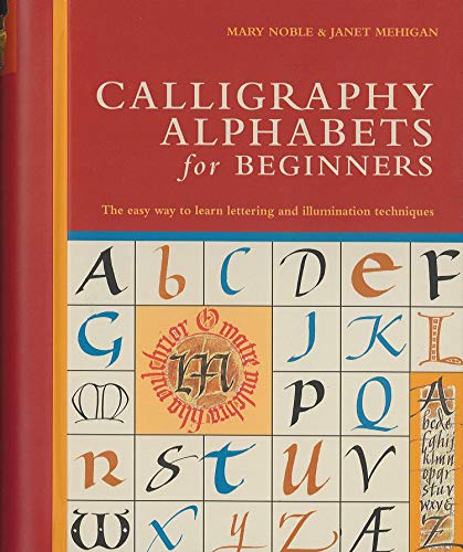 Stock image for Calligraphy Alphabets for Beginners: The Easy Way to Learn Lettering and Illumination Techniques for sale by New Legacy Books