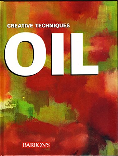 Stock image for Oil: Creative Techniques for sale by Better World Books