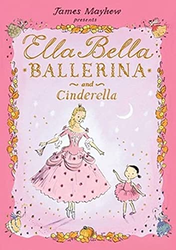 Beispielbild fr Ella Bella Ballerina and Cinderella: A Ballerina book for Toddlers and Girls 4-8 (Christmas, Easter, and birthday gifts!) (Ella Bella Ballerina Series) zum Verkauf von Zoom Books Company