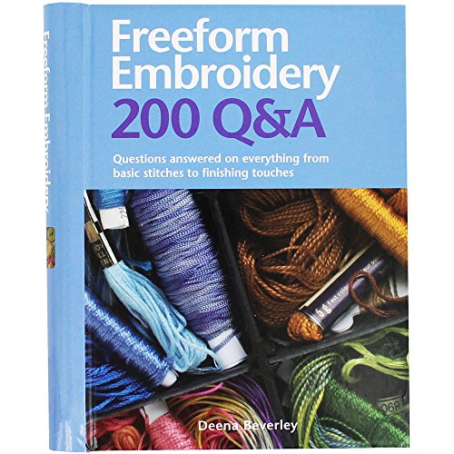Stock image for Freeform Embroidery 200 Q&A: Questions Answered on Everything from Basic Stitches to Finishing Touches for sale by ZBK Books