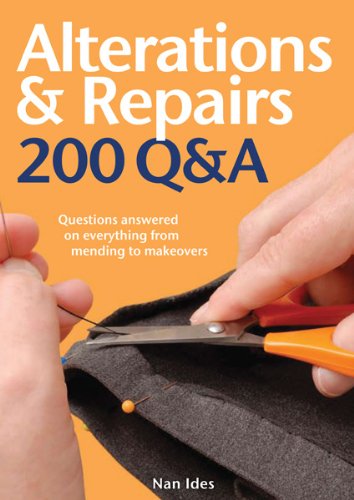 Stock image for Alterations and Repairs 200 Q&A : Questions Answered on Everything from Mending to Makeovers for sale by Better World Books