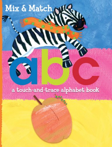 Beispielbild fr Mix & Match: A B C: A Touch and Trace Alphabet Book zum Verkauf von Bookmans