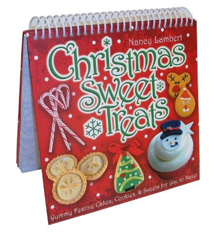 Beispielbild fr Christmas Sweet Treats : Yummy Festive Cakes, Cookies, and Sweets for You to Make! zum Verkauf von Better World Books: West