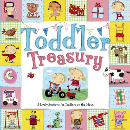 Stock image for Toddler Treasury : 5 Lively Sections for Toddlers on the Move for sale by Better World Books