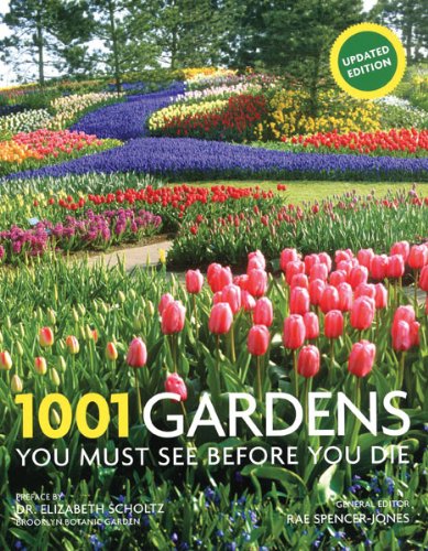 Beispielbild fr 1001 Gardens You Must See Before You Die zum Verkauf von Books of the Smoky Mountains