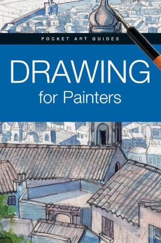 Imagen de archivo de Drawing For Painters (Pocket Art Guides) a la venta por Half Price Books Inc.