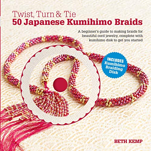 Stock image for Twist, Turn & Tie 50 Japanese Kumihimo Braids: A Beginner's Guide to Making Braids for Beautiful Cord Jewelry for sale by -OnTimeBooks-