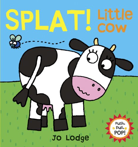 Beispielbild fr Splat! Little Cow (Push, Pull, Pop! Books) zum Verkauf von WorldofBooks