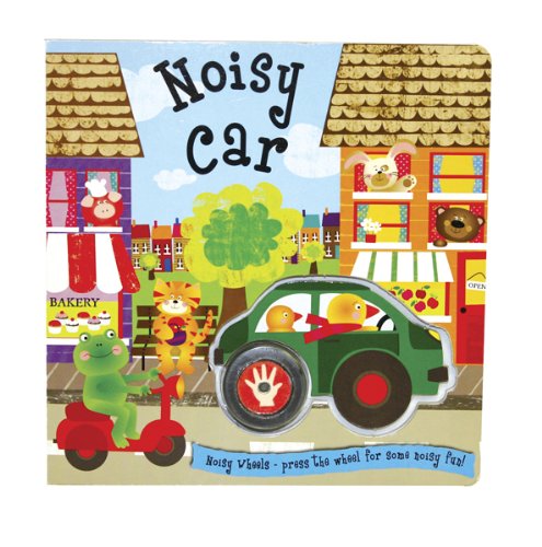 Stock image for Noisy Car: Press the Wheel for Some Noisy Fun! (Noisy Wheels) for sale by BooksRun