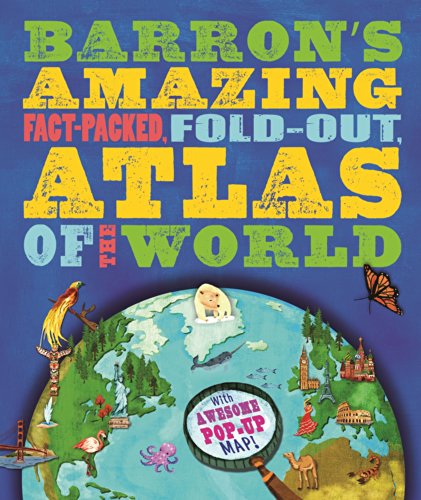 Imagen de archivo de Barron's Amazing Fact-Packed, Fold-Out Atlas of the World: With Awesome Pop-Up Map! a la venta por Once Upon A Time Books