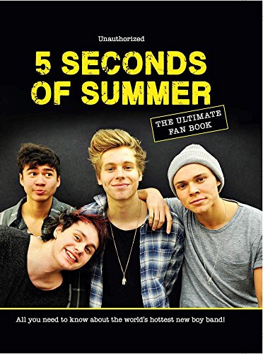 Stock image for 5 Seconds of Summer: The Ultimate Fan Book: All You Need to Know about the World's Hottest New Boy Band! for sale by ThriftBooks-Dallas