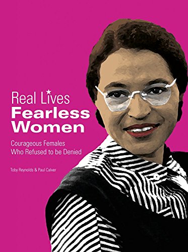 Stock image for Fearless Women: Courageous Females who Refused to be Denied (Real Lives Series) for sale by Once Upon A Time Books