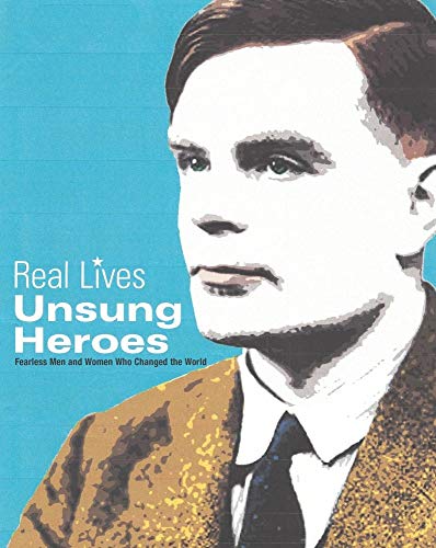 9780764168871: Unsung Heroes: Fearless Men and Women Who Changed the World (Real Lives)