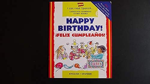 Stock image for Happy Birthday! Feliz Cumpleanos!: !Feliz Cumpleanos (I Can Read Spanish-- Language Learning Story Books) (English and Spanish Edition) for sale by Half Price Books Inc.