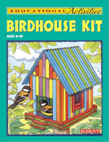 Birdhouse Kit (Educational Activity Kits) (9780764173639) by Barron's