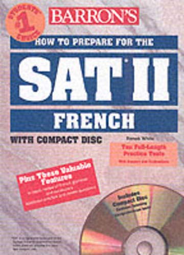 Stock image for How to Prepare for the SAT II French: with Audio Compact Discs (BARRON'S HOW TO PREPARE FOR THE SAT II FRENCH) for sale by Wonder Book