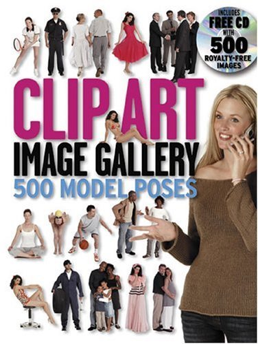 Beispielbild fr Clip Art Image Gallery: 500 Model Poses w/CD-ROM zum Verkauf von Ergodebooks