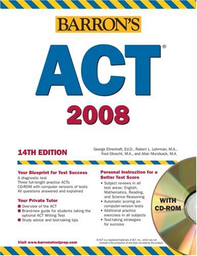 Barron's Act, 2007-2008 (BARRON'S HOW TO PREPARE FOR THE ACT AMERICAN COLLEGE TESTING PROGRAM ASSESSMENT) (9780764179020) by Ehrenhaft Ed. D., George; Lehrman M.A., Robert L.; Obrecht M.A., Fred; Mundsack M.A., Allan