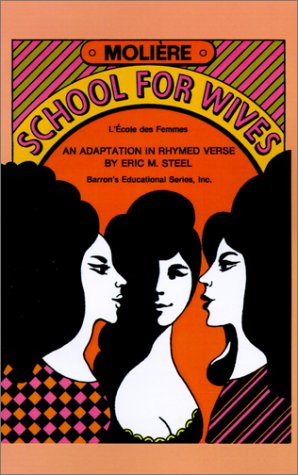 School for Wives (9780764191497) by Moliere; Steel, Eric M.