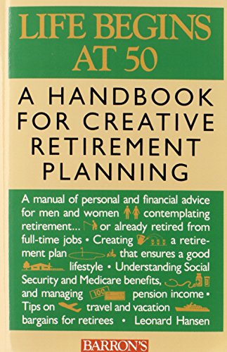 Stock image for Life Begins at 50: A Handbook for Creative Retirement Planning for sale by ThriftBooks-Atlanta