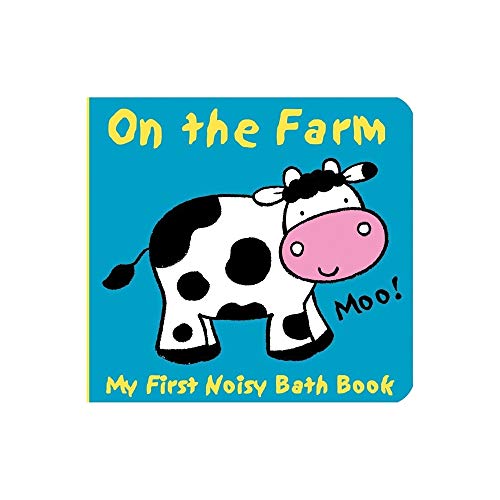 Stock image for Animals on the Farm A Barnyard Baby Bath Book (Infant Bath Toy & Animal Sound Book, a Sweet Shower Gift) (My First Noisy Bath Books) for sale by Lakeside Books