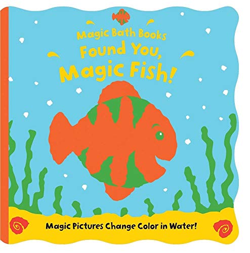 Stock image for Found You, Magic Fish! (Magic Bath Books) for sale by Books-FYI, Inc.