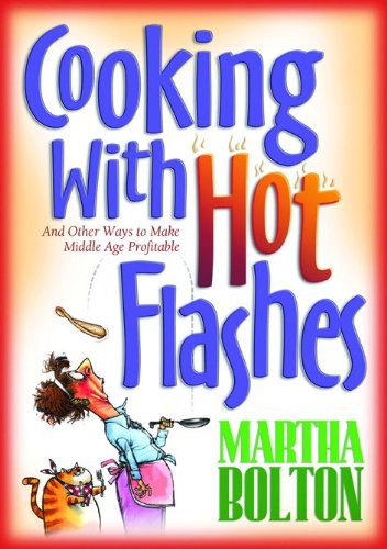 Imagen de archivo de Cooking with Hot Flashes: And Other Ways to Make Middle Age Profitable a la venta por WorldofBooks