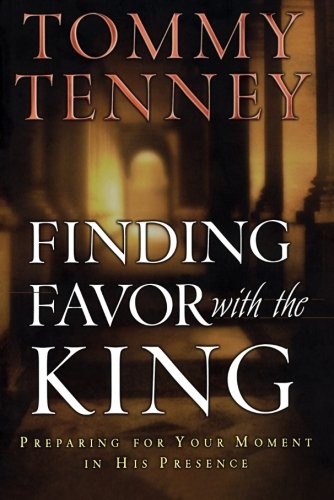 Stock image for Finding Favor With the King: Preparing For Your Moment in His Presence for sale by SecondSale