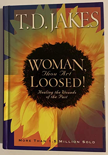 9780764200328: Woman, Thou Art Loosed!: Healing the Wounds of the Past
