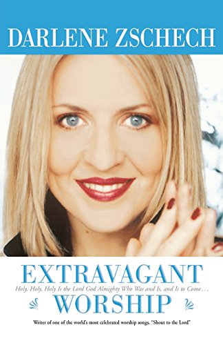 Beispielbild fr Extravagant Worship: Holy, Holy, Holy is the Lord God Almighty Who Was and Is, and Is to Come? zum Verkauf von Letusbegin