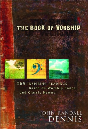 Stock image for The Book of Worship: 365 Inspiring Readings Based on Worship Songs and Classic Hymns for sale by SecondSale