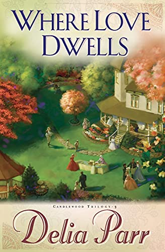 Stock image for Where Love Dwells (Candlewood Trilogy, Book 3) for sale by Wonder Book