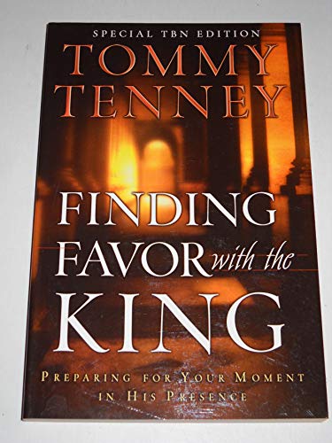Stock image for Finding Favor With The King - Preparing For Your Moment In His Presence for sale by Your Online Bookstore