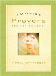 Stock image for A Mother's Prayers for Her Children for sale by SecondSale