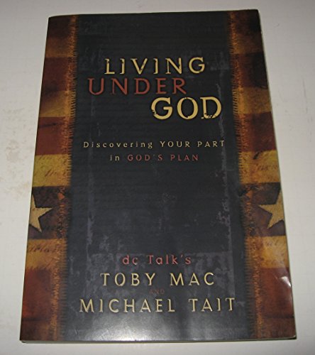 Stock image for Living Under God: Discovering Your Part in God's Plan for sale by SecondSale