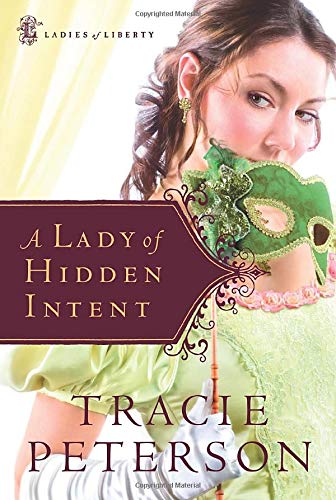 Beispielbild fr A Lady of Hidden Intent (Ladies of Liberty, Book 2) zum Verkauf von SecondSale