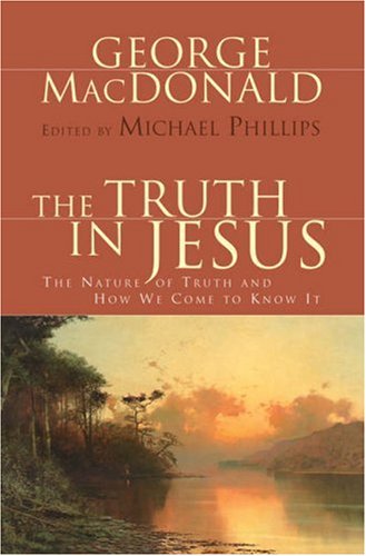 Stock image for The Truth in Jesus: The Nature of Truth and How We Come to Know It for sale by Orphans Treasure Box