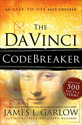 The Da Vinci Codebreaker: An Easy-to-Use Fact Checker for Truth Seekers (9780764201851) by Garlow, James L.; Jones, Timothy Paul; Williams, April