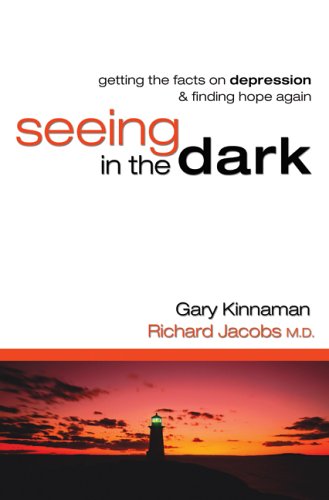 Stock image for Seeing in the Dark: Getting the Facts on Depression & Finding Hope Again for sale by Your Online Bookstore