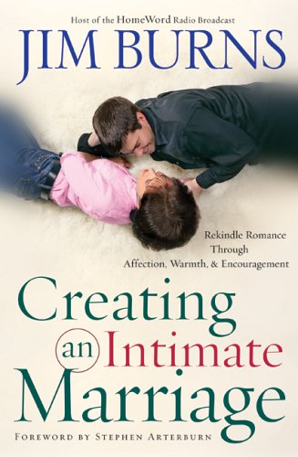 9780764202063: Creating an Intimate Marriage: Rekindle Romance Through Affection, Warmth, and Encouragement