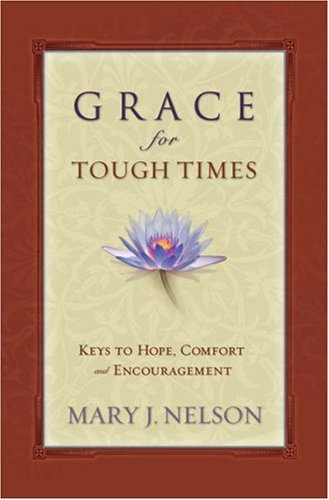 Beispielbild fr Grace for Tough Times : Keys to Hope, Comfort and Encouragement zum Verkauf von Better World Books