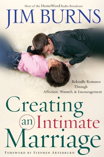 Beispielbild fr Creating an Intimate Marriage: Rekindle Romance Through Affection, Warmth and Encouragement zum Verkauf von HPB-Movies