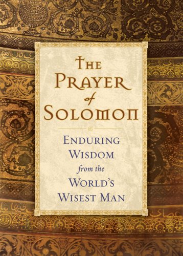 Beispielbild fr The Prayer of Solomon: Enduring Wisdom From the World's Wisest Man zum Verkauf von Wonder Book