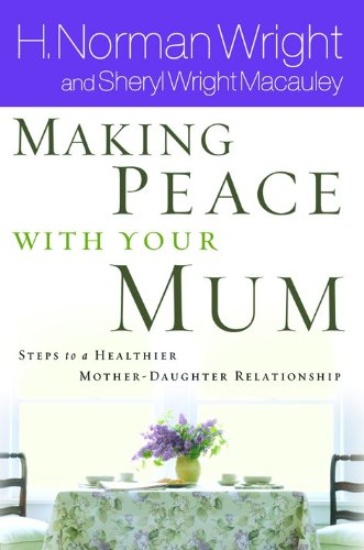 9780764203541: Making Peace with Your Mom: 8 Steps to a Healthier Mother-daughter Relationship