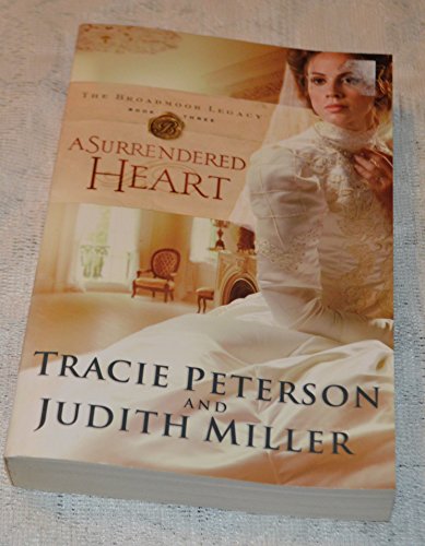 9780764203664: A Surrendered Heart (Broadmoor Legacy, Book 3)